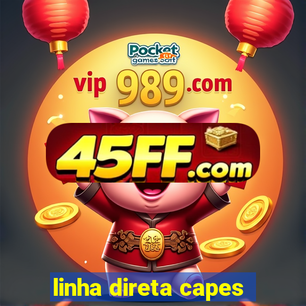 linha direta capes